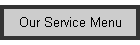 Our Service Menu